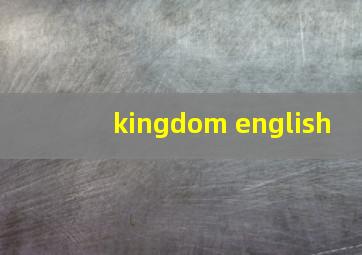 kingdom english